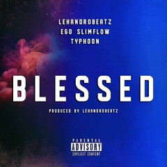 Blessed Ft Ego SlimFlow X Typhoon