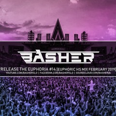 Basher - Release The Euphoria #14 (Euphoric Hardstyle Mix - February 2019)