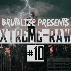 Brutalize presents: Xtreme Raw#10