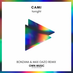 Camishe - Tonight (Bonzana & Max Oazo Remix)