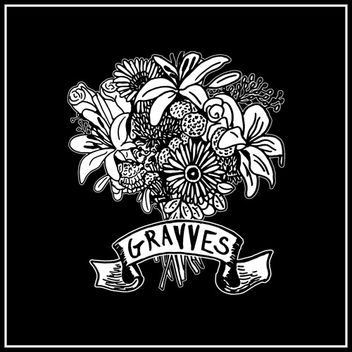Gravves - Steady As She Goes (& Dies)
