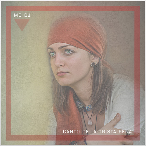 MD Dj - Canto De La Trista Pena