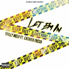 Let Em In ft. Cashier Fresh (Prod. MRLD)
