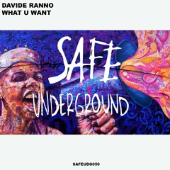 Davide Ranno - What U Want (SAFE UNDERGROUND 050)
