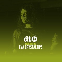 Spotlight Mix: Eva Crystaltips