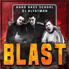 DJ Blyatman & Hard Bass School - Blast