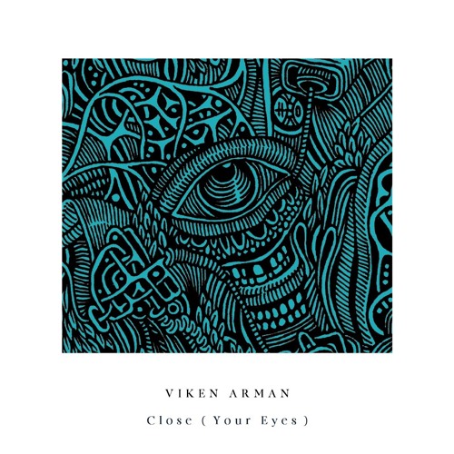 VIKEN ARMAN - Close (Your Eyes)