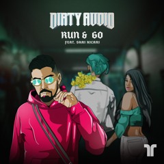 Dirty Audio - Run & Go (Feat. Shai Hicari)