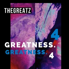 THEGREATZ | @ GREATNESS.4 | HOUSE MUSIC‬