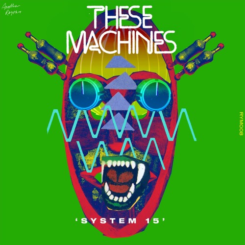 These Machines - System 15 (Radio Edit)