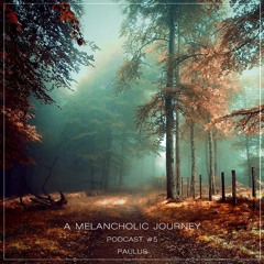 Podcast #5 | A Melancholic Journey