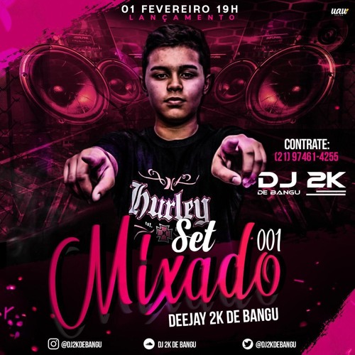 SETMIXADO 001   (((DJ 2K DE BANGU))) 2K19