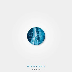WTRFALL - Abyss