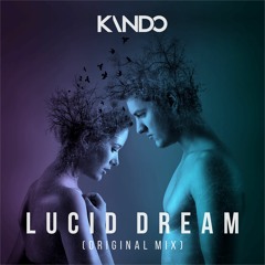 Kando - Lucid Dream (Original Mix)