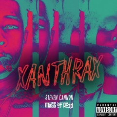 XANTHRAX Ft. $teven Cannon  (prod. Mass of Acid)