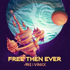 ASJ & Vinick - Free then Ever (Extended Mix)
