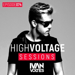 High Voltage Sessions by Ivan Voltes - Episode #074