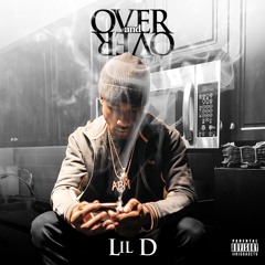 Lil D - Over and Over