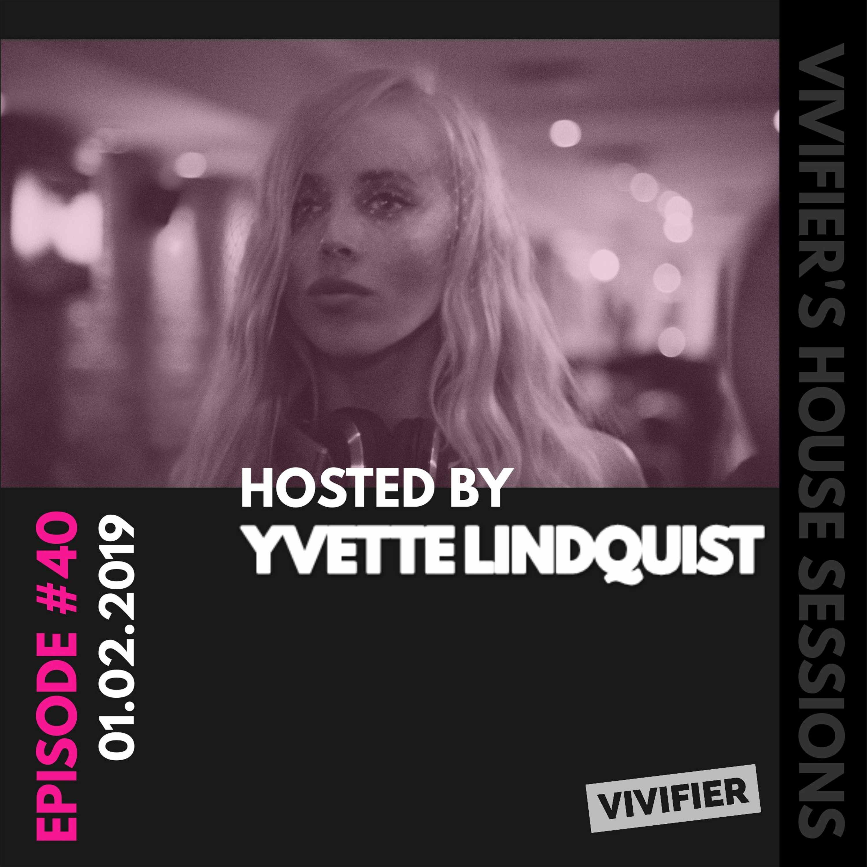 Vivifier's House Sessions [Episode 40] Presented By Yvette Lindquist 01.02.2019 episode artwork