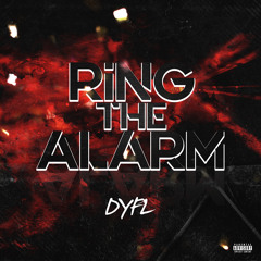 DYFL - Ring The Alarm