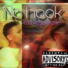 No Hook (Prod. Regularerik)