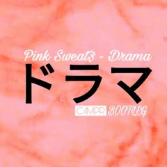 Pink Sweat$ - Drama (C4MPR Remix)