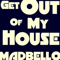 Get Out My House (Techno Version)