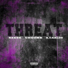 Threat Feat. Chuunk & R. Carlos