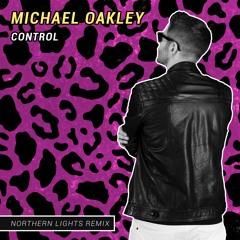Michael Oakley - Control (Northern Lights Remix)