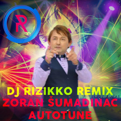 Zoran Sumadinac - Autotune (DJ Rizikko Remix) - FREE DL