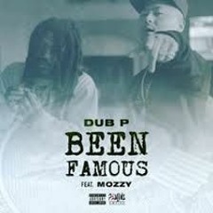 Dub P X Mozzy - Been Famous