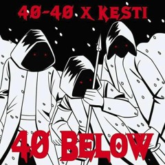 40-40 x Kesti - We Will (Prod.by Kesti & Golden Shower)