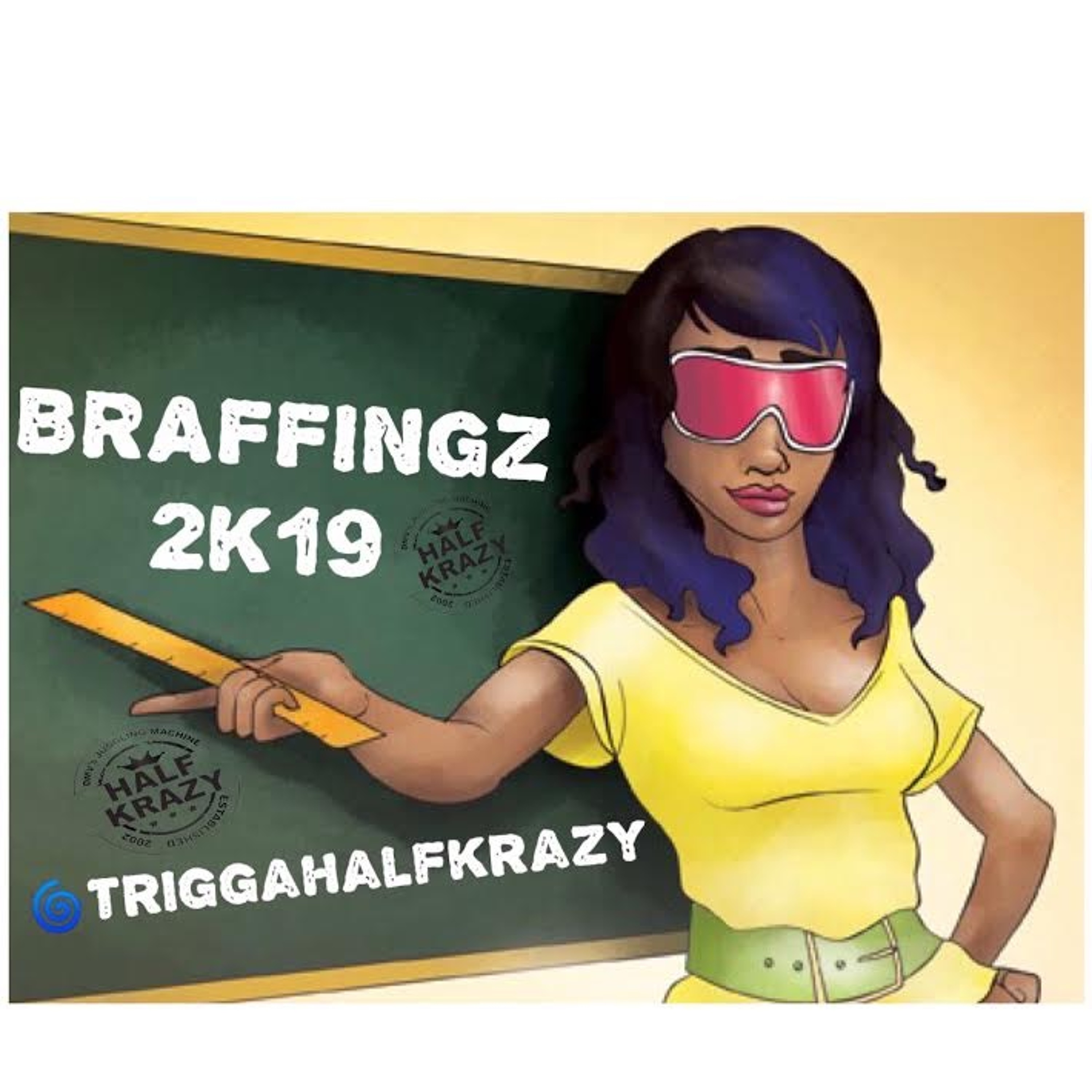 BRAFFINGZ 2K19 MIX MIXED BY HALF KRAZY episode artwork