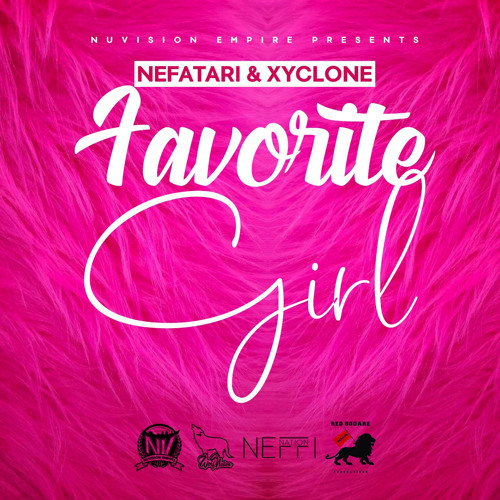 Nefatari & Xyclone - Favorite Girl (Prod. by Nuvision Empire)