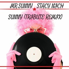 Mr.Sunny & Stacy Nich - Sunny (Tribute remix)