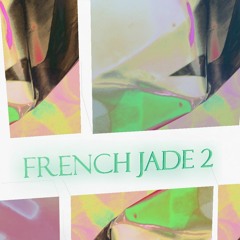 french jade 2 (prod. zebrahaus)