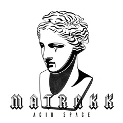 MATRAKK - Acid Space (OBS002)