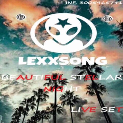 BEAUTIFUL STELLAR NIGHT - LIVE SET. (LEXXSONG.DJ)