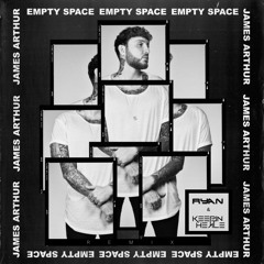 James Arthur - Empty Space (RYAN & Keepin It Heale Remix) *SUPPORTED ON CAPITAL FM*