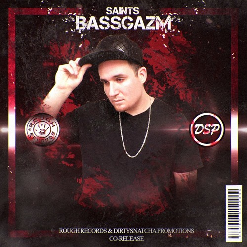 BASSGAZM - SAINTS  (Rough Records & DSP Exclusive)