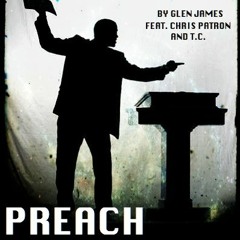 Preach by Glen James feat. Chris Patron and T.C.