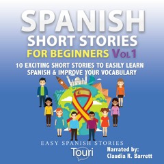 Spanish Short Stories For Beginners - Learn Spanish With Stories Spanish Audiobook For Beginners