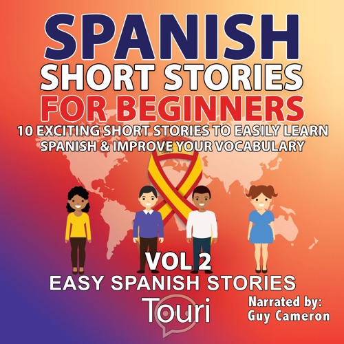 Spanish Short Stories For Beginners 2 - Learn Spanish With Stories [Spanish Audiobook For Beginners]