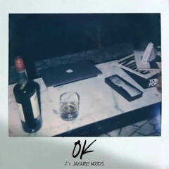 OK Feat. Jayaire Woods