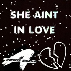 SHE AINT IN LOVE -E-Hundo & Xae Fronto