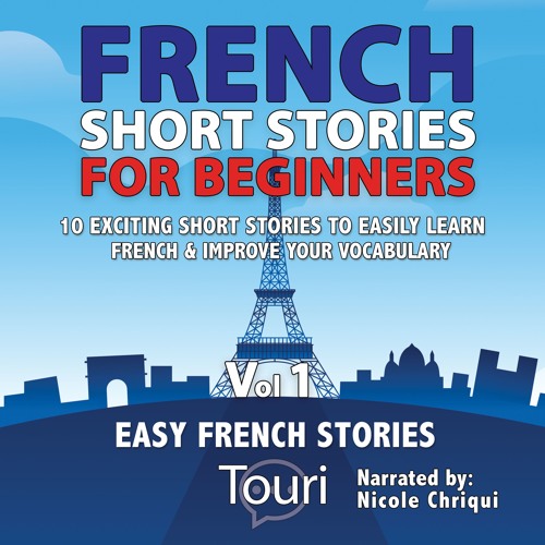 Stream episode French Short Stories For Beginners - Learn French With  Stories [French Audio Book For Beginners] by Touri App podcast | Listen  online for free on SoundCloud