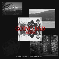 B.O.Y, Yung Toke, Lombardi & Destare - GOING BAD (Remix)