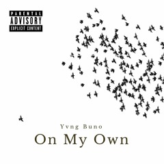 Yvng Buno - On My Own (prod 6amarji)