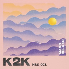 H&S Mix 003: K2K