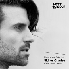 Moon Harbour Radio 108: Sidney Charles, hosted by Dan Drastic